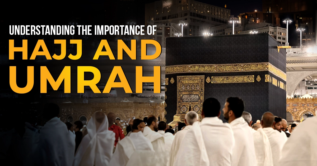 Importance of Hajj Umrah Tips