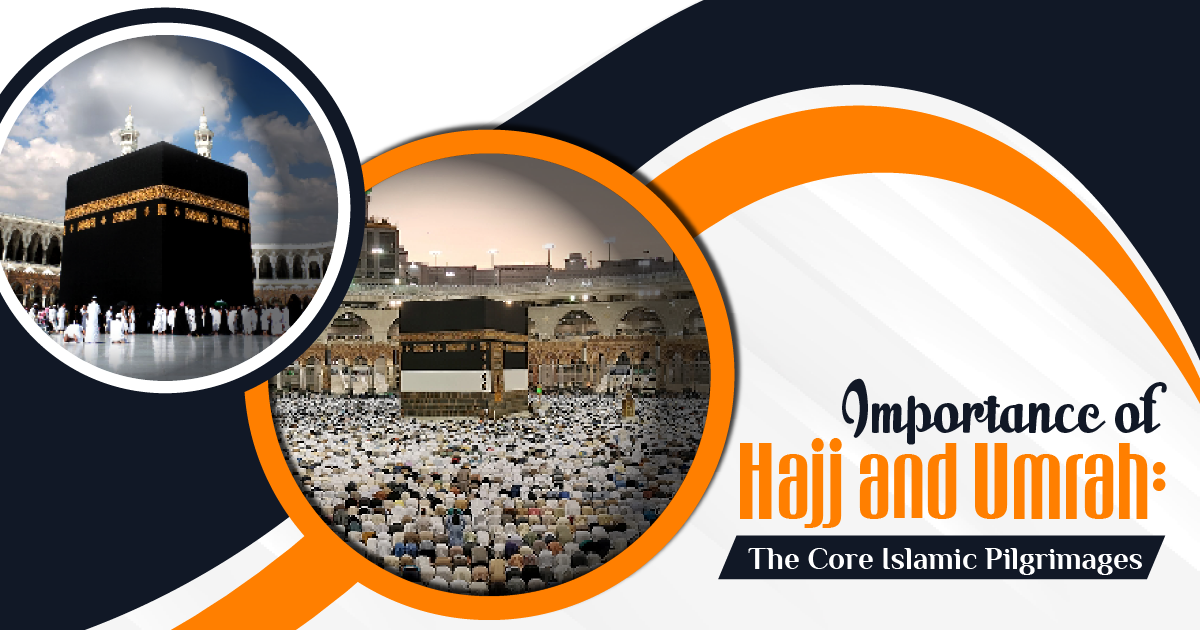 Importance of Hajj and Umrah