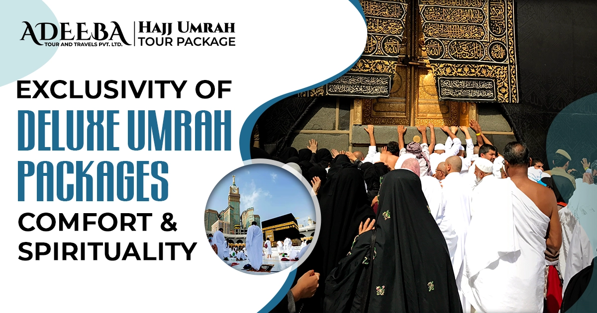 Deluxe Umrah Packages Comfort Spirituality