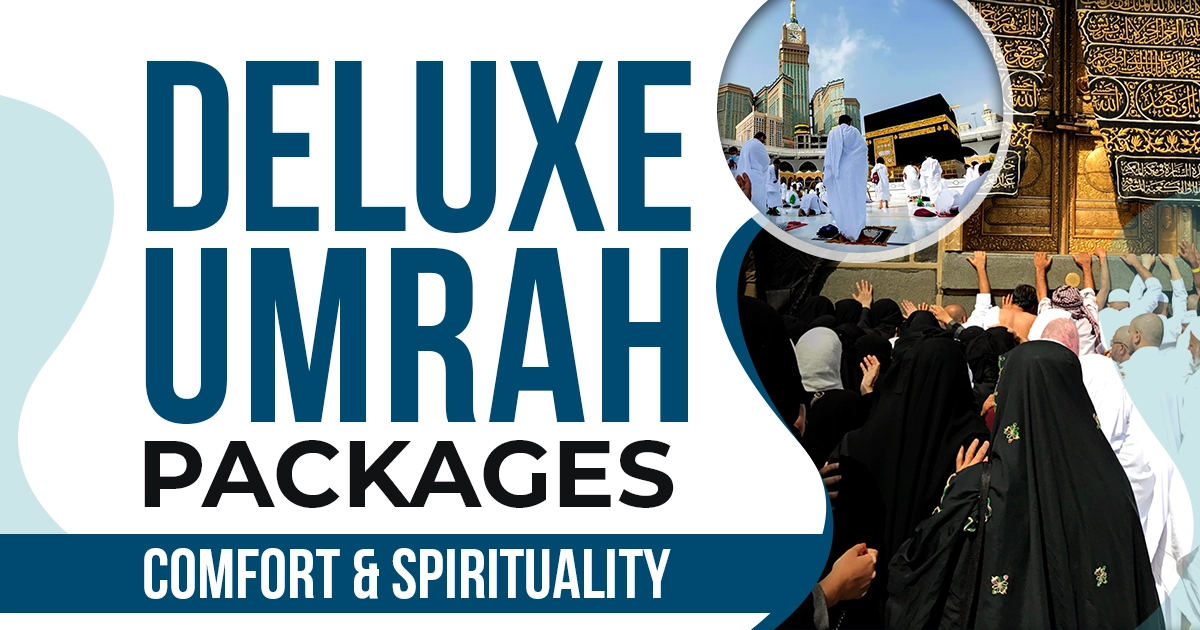 Deluxe Umrah Package: Experience the pinnacle of travel.