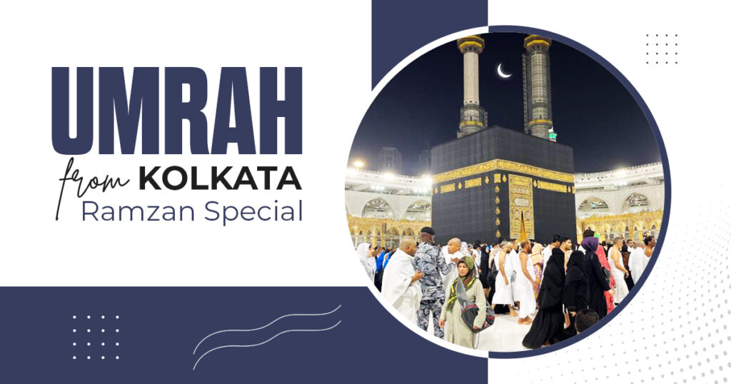 Ramadan Umrah Packages 2025 Kolkata