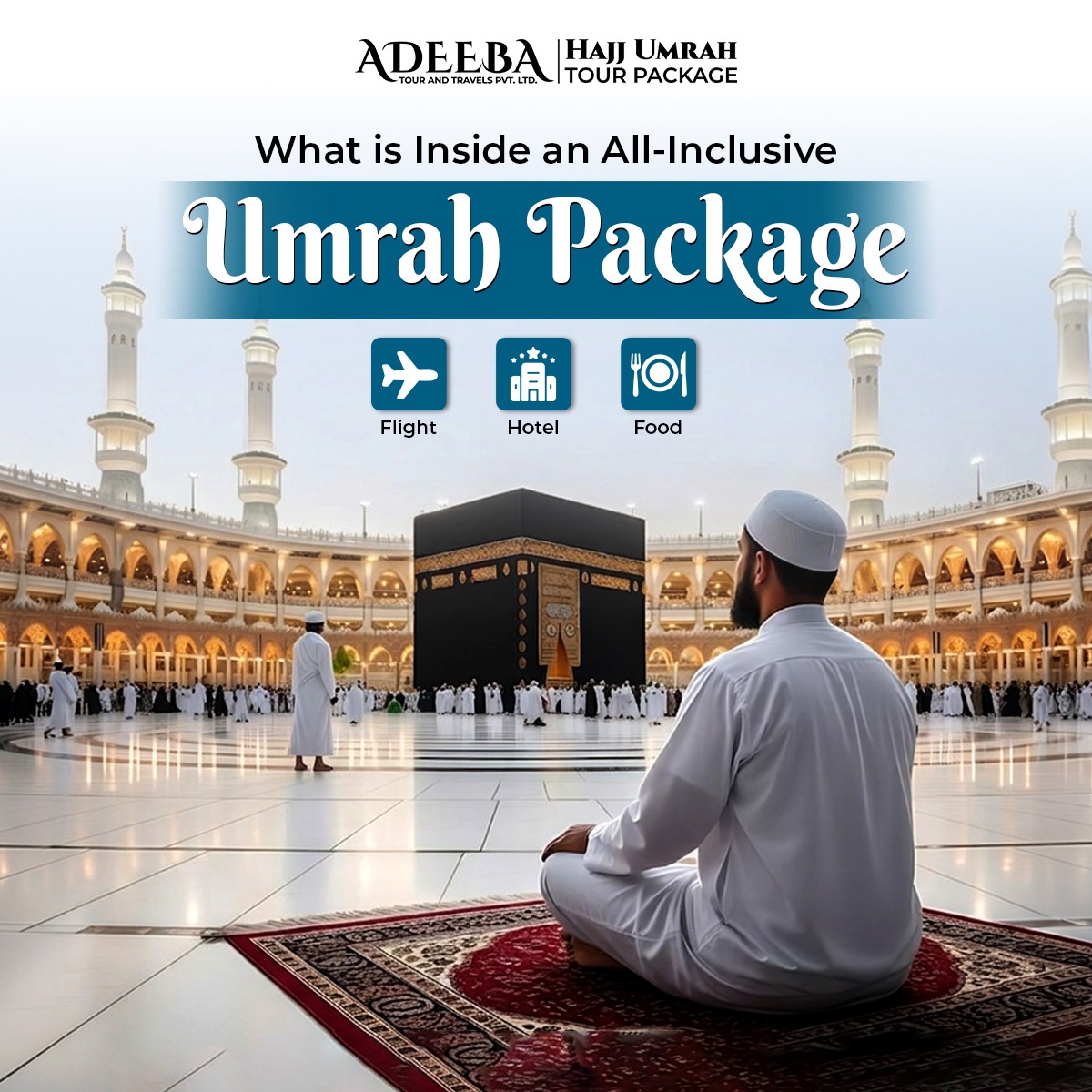 A pilgrim in Ihram viewing the Holy Kaaba, with overlaid icons representing air travel, hotel proximity (150m-550m), and Indian Buffet meals included in Umrah packages.